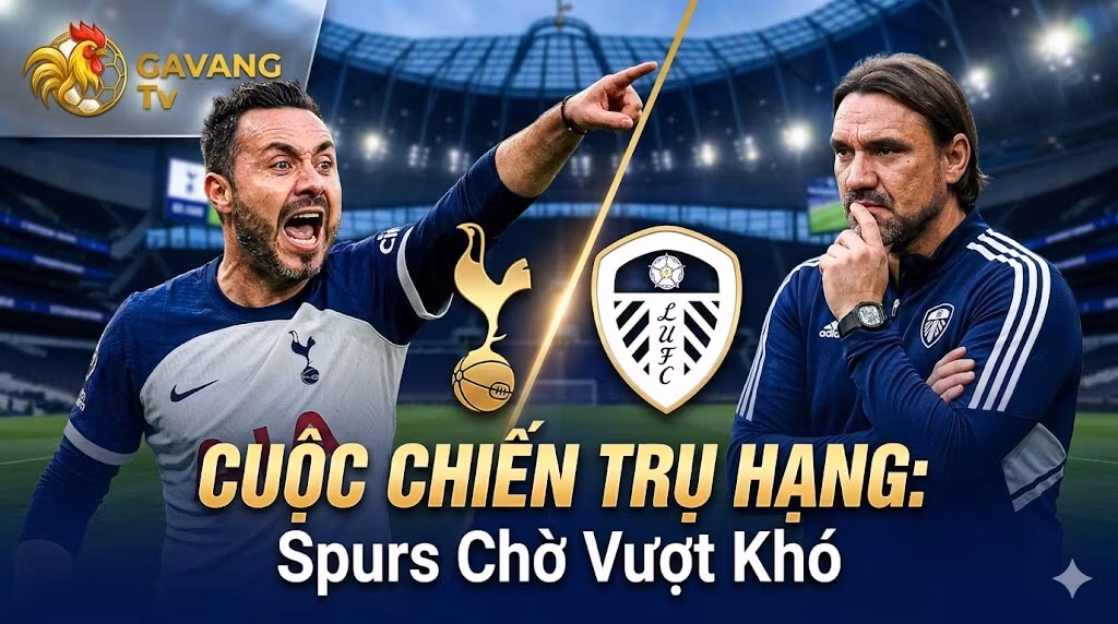 Nhận định Tottenham vs Leeds vòng 36 Ngoại hạng Anh: Cuộc đối đầu chiến thuật căng thẳng giữa HLV Roberto De Zerbi và Daniel Farke trong cuộc chiến trụ hạng.
