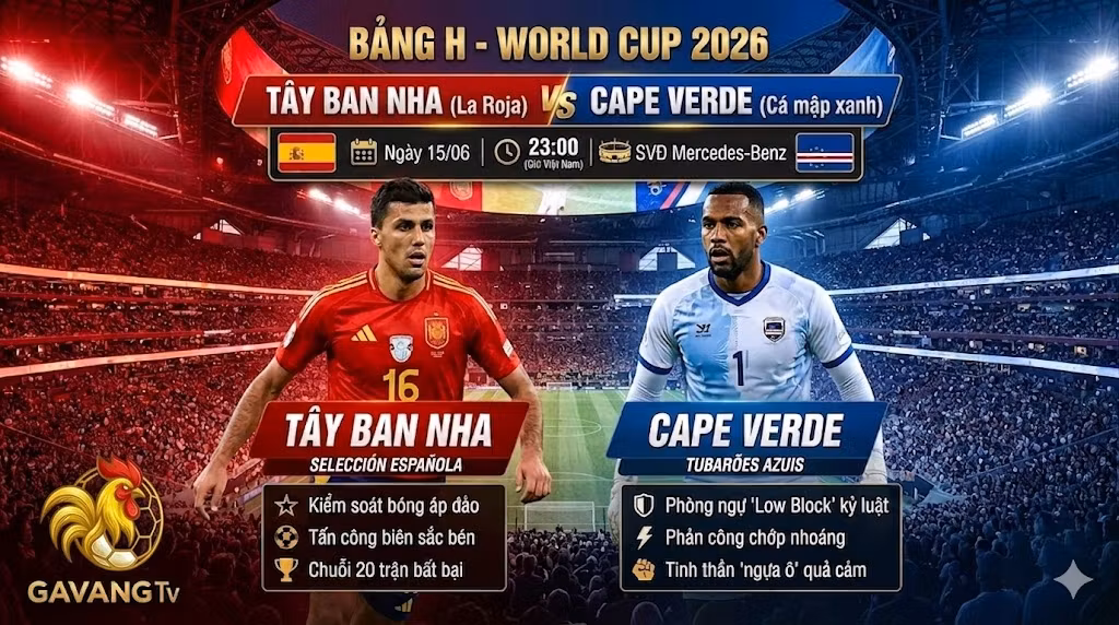 Nhận định trực tiếp bóng đá Tây Ban Nha vs Cape Verde bảng H World Cup 2026 tốc độ cao trên Gavang TV.