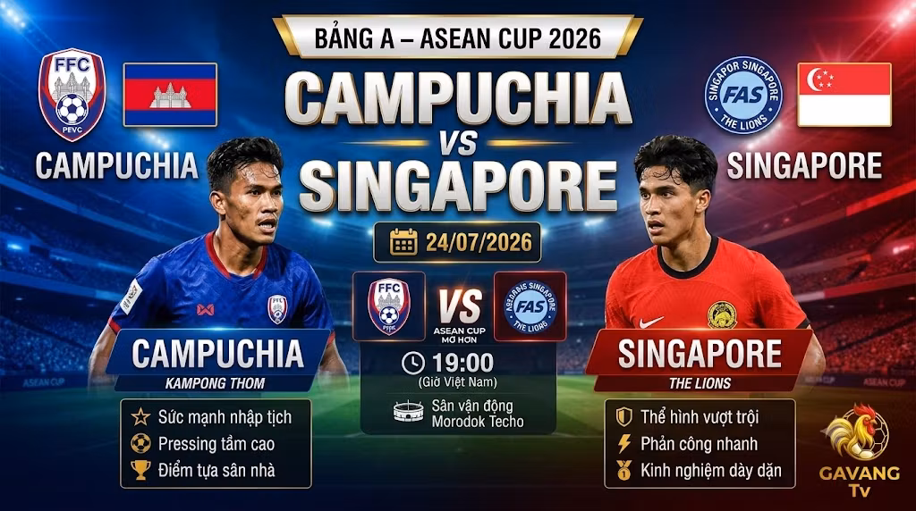 Nhận định Campuchia vs Singapore 19h00 ngày 24/7 Bảng A ASEAN Cup 2026