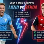 Nhận định bóng đá Lazio vs Genoa vòng 2 Serie A 2026/27